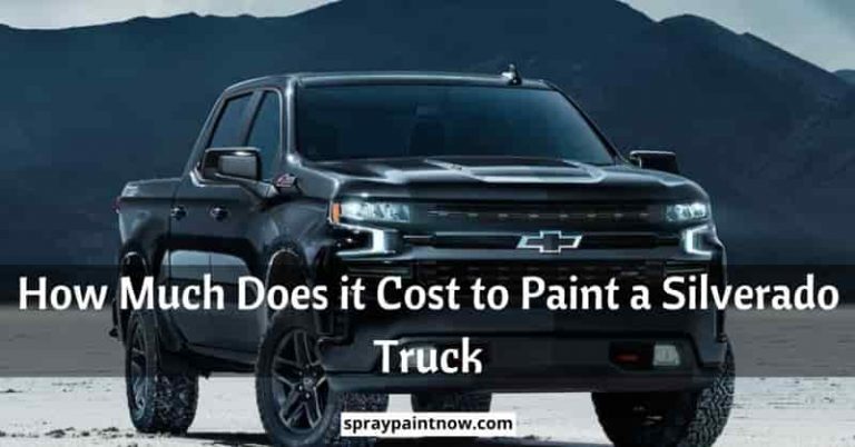 how-much-does-it-cost-to-paint-a-silverado-truck-spray-paint-now