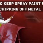 How-to-Keep-Spray-Paint-from-Chipping-off-Metal