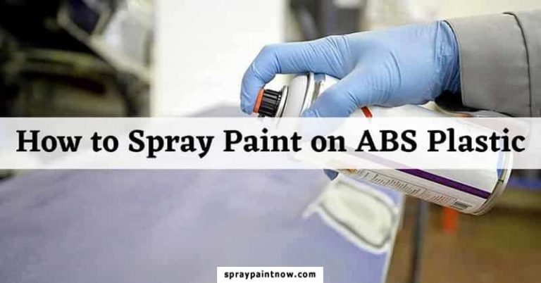 How to Spray Paint ABS Plastic for a Perfect Finish - Spray Paint Now