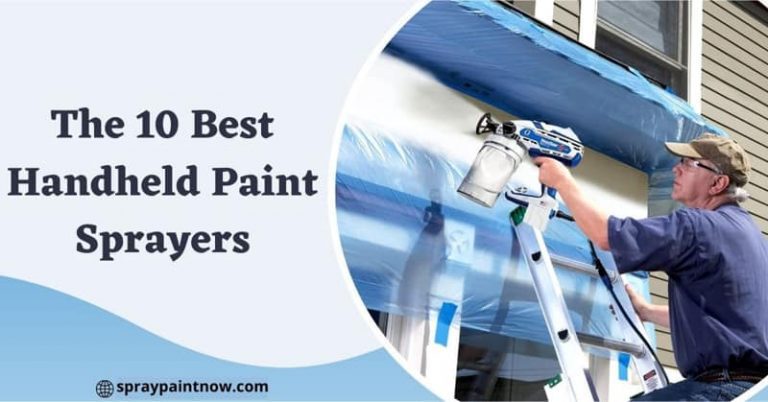 Find The 10 Best Handheld Paint Sprayers Of 2022 Spray Paint Now   Best Handheld Paint Sprayers 768x402 