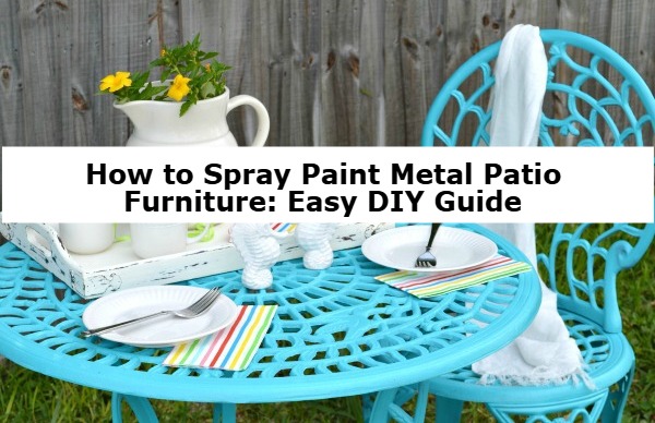 How to Spray Paint Metal Patio Furniture