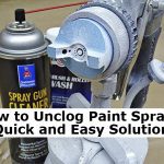 How to Unclog Paint Sprayer