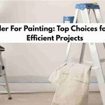 Best Ladder For Painting
