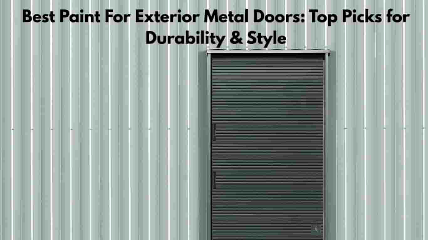 Best Paint For Exterior Metal Doors