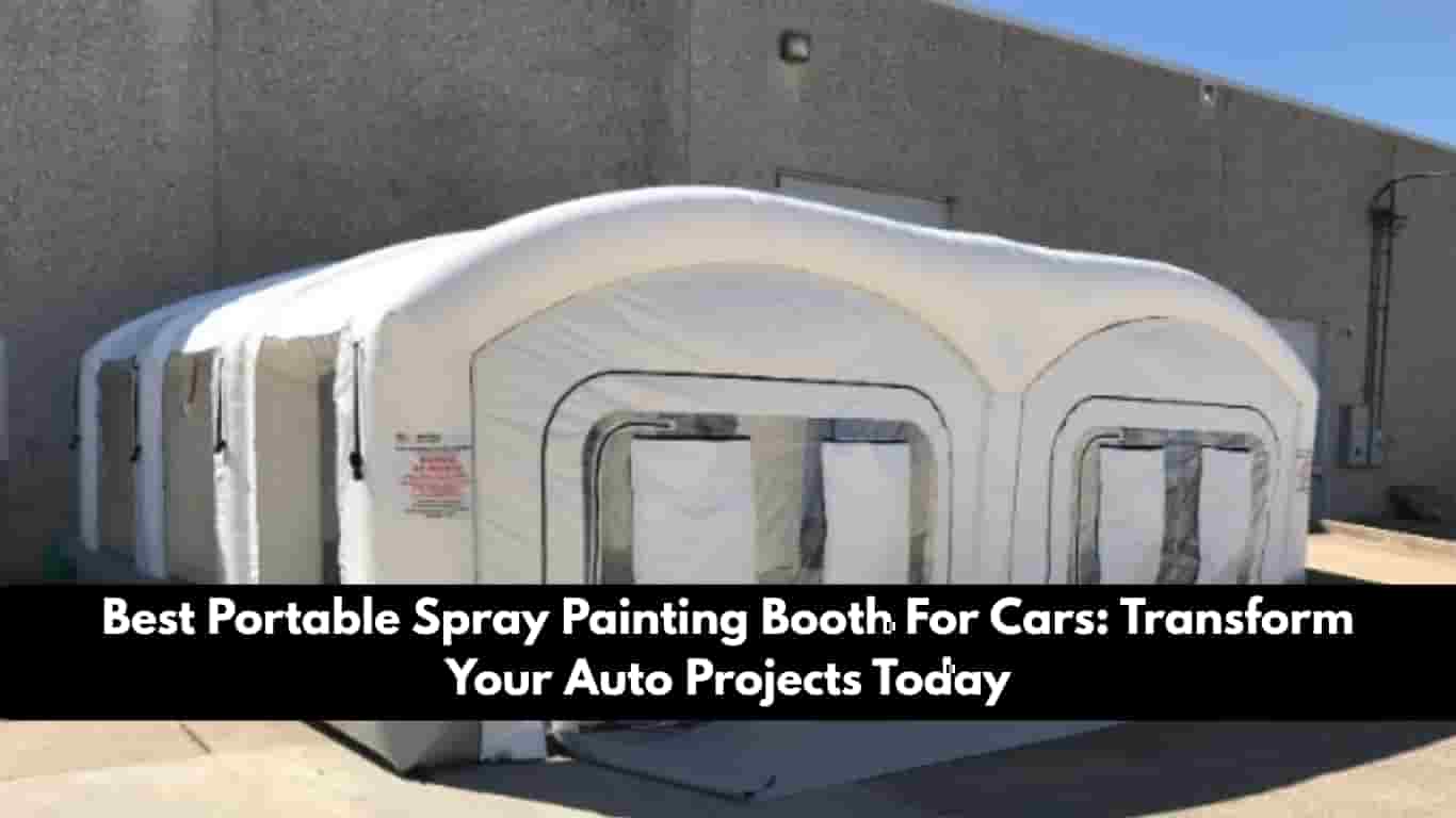 Best Portable Spray Painting Booth For Cars